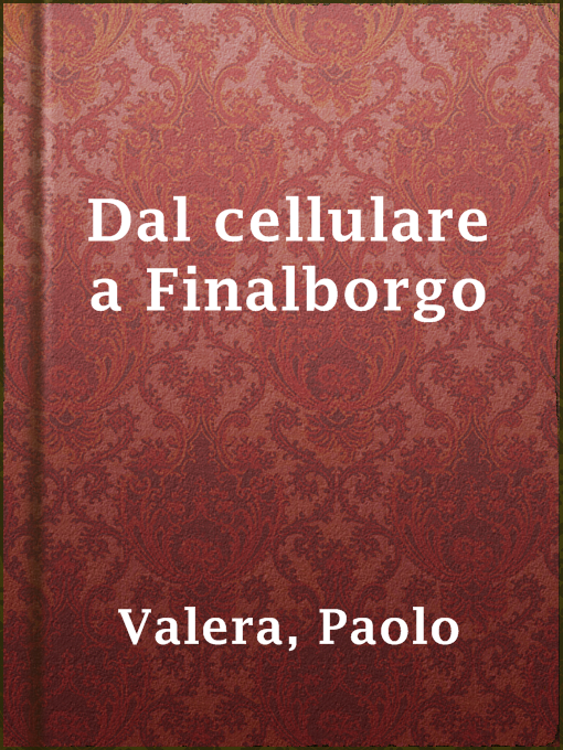Title details for Dal cellulare a Finalborgo by Paolo Valera - Available